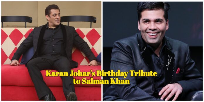 Karan Johar's Birthday Tribute to Salman Khan